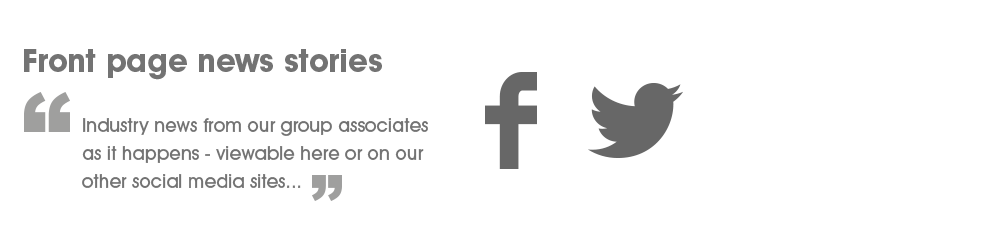 Front page news stories - Read all about it! - Industry news from our group associates as it happens. All of our partnerships are invited to submit complimentary news articles as and when important company or product developments take place.
